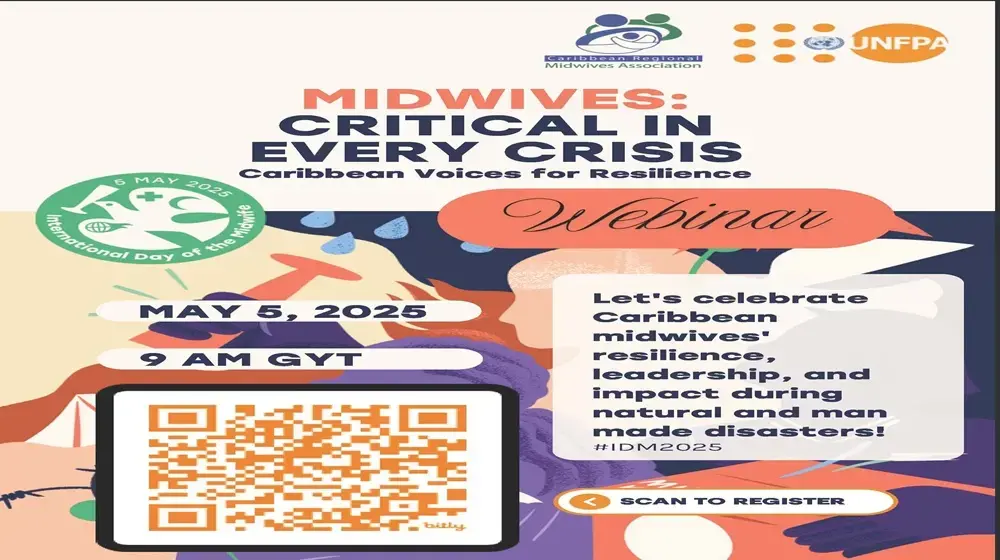 Webinar - MIDWIVES: CRITICAL IN EVERY CRISIS - Let's celebrate Caribbean midwives' resilience, leadership, and impact during natural and man made disasters! Caribbean Voices for Resilience #IDM2025 on Monday, MAY 5, 2025 at 8:00 am (Jamaica time)