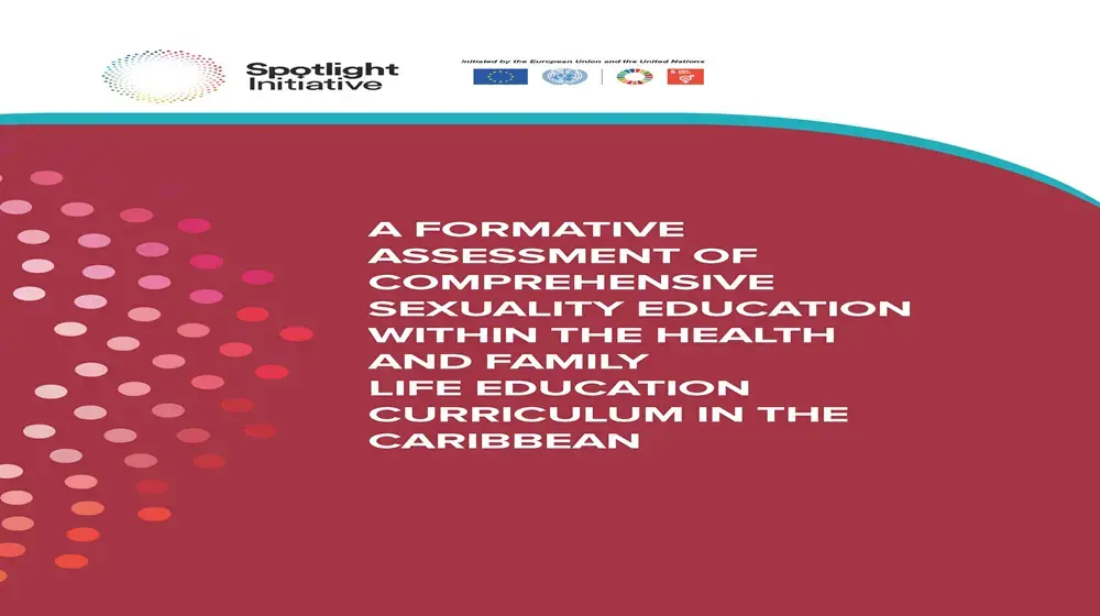 A FORMATIVE ASSESSMENT OF COMPREHENSIVE SEXUALITY EDUCATION WITHIN THE HEALTH AND FAMILY LIFE EDUCATION CURRICULUM IN THE CARIBBEAN