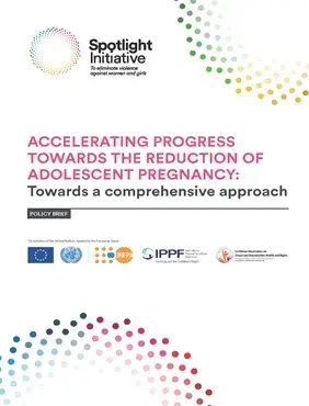 ACCELERATING PROGRESS TOWARDS THE REDUCTION OF ADOLESCENT PREGNANCY: Towards a comprehensive approach - Policy Brief