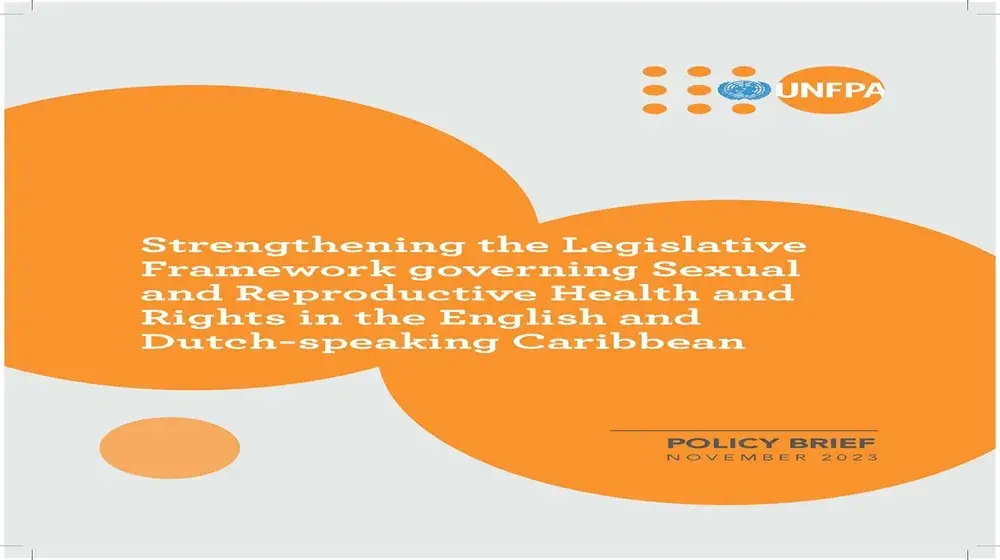 Strengthening the Legislative Framework governing Sexual and Reproductive Health and Rights (SRHR) in the English and Dutch speaking Caribbean - Policy Brief